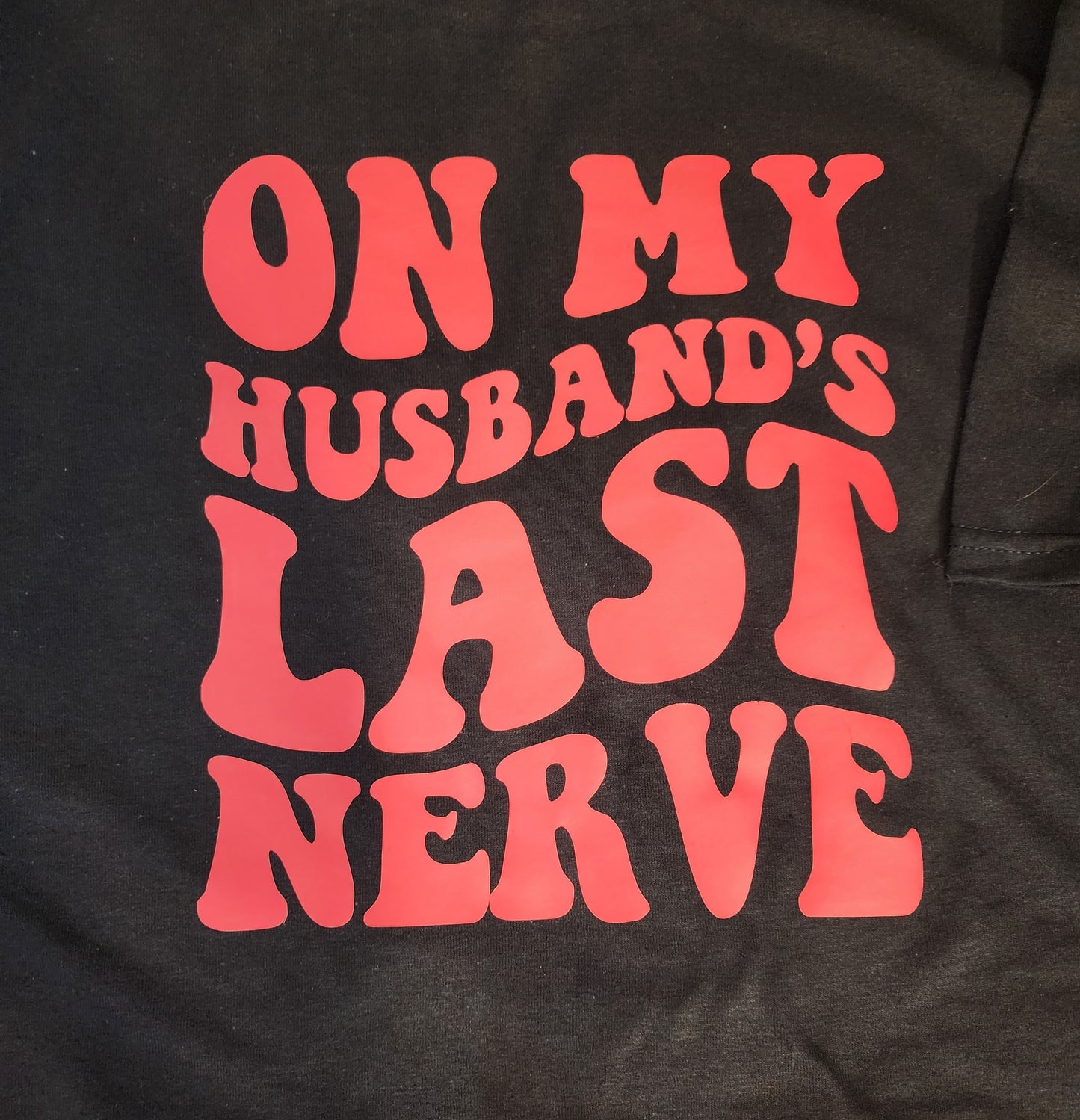 Husband's Last Nerve