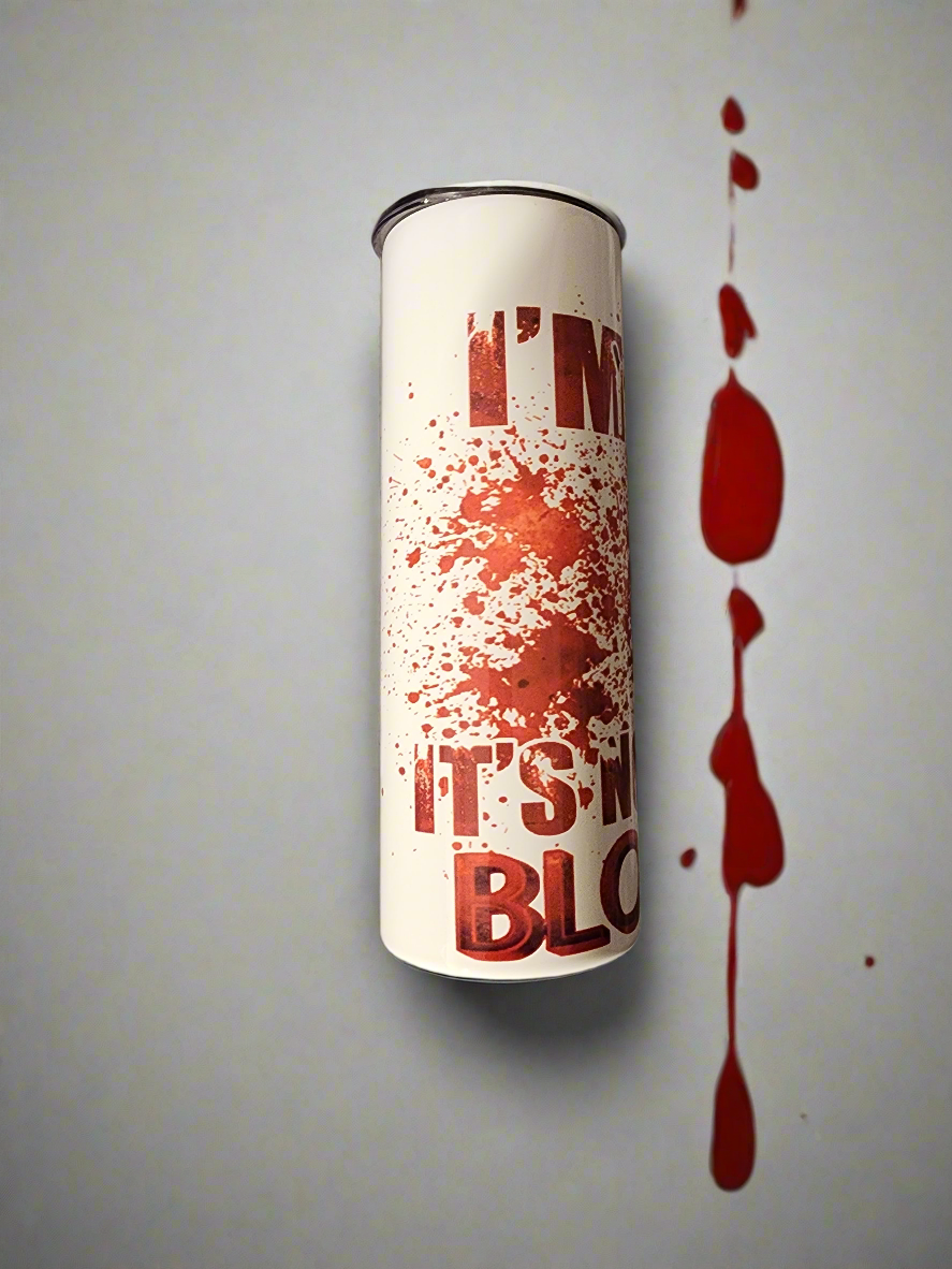 Not my Blood Tumbler