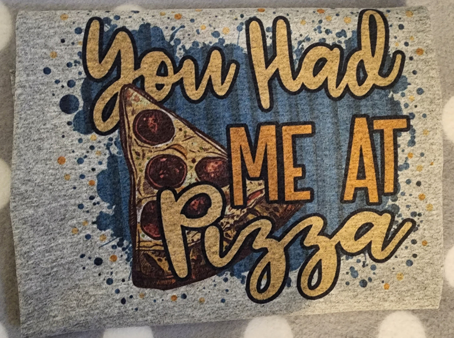 Had me at Pizza